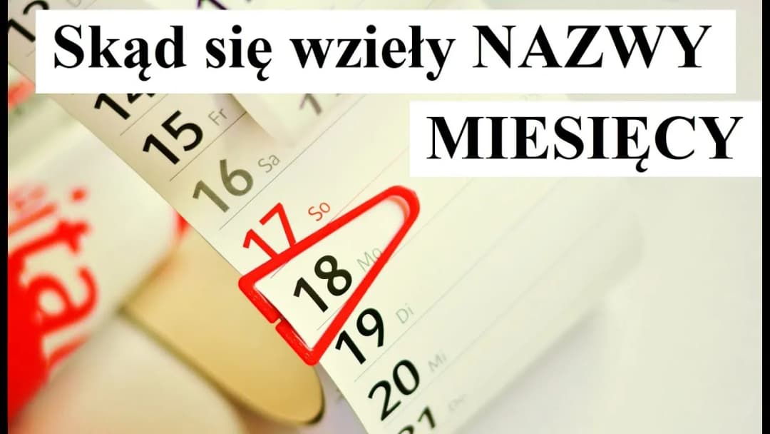 Skąd się wzięły nazwy miesięcy? Odkryj ich fascynujące pochodzenie Skąd się wzięły nazwy miesięcy? Odkryj ich fascynujące pochodzenie